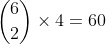 \binom62\times4=60