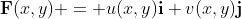\bold{F}(x,y) = u(x,y)\bold{i}+v(x,y)\bold{j}