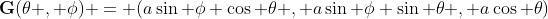 \bold{G}(\theta , \phi) = (a\sin \phi \cos \theta , a\sin \phi \sin \theta , a\cos \theta)