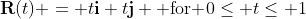 \bold{R}(t) = t\bold{i}+t\bold{j} \mbox{ for }0\leq t\leq 1