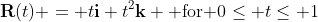 \bold{R}(t) = t\bold{i}+t^2\bold{k} \mbox{ for }0\leq t\leq 1