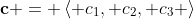 \bold{c} = \left< c_1, c_2, c_3 \right>