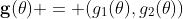 \bold{g}(\theta) = (g_1(\theta),g_2(\theta))