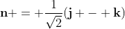 \bold{n} = \frac{1}{\sqrt{2}}(\bold{j} - \bold{k})