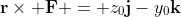 \bold{r}\times \bold{F} = z_0\bold{j}-y_0\bold{k}