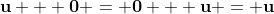 \bold{u} + \bold{0} = \bold{0} + \bold{u} = \bold{u}