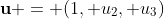 \bold{u} = (1, u_{2}, u_{3})