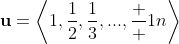 \bold{u}=\left<1,\frac{1}{2},\frac{1}{3},...,\frac  {1}{n}\right>