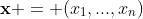 \bold{x} = (x_1,...,x_n)