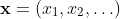 \bold{x}=(x_1,x_2,\ldots)