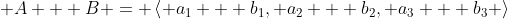 \bold {A + B} = \left< a_1 + b_1, a_2 + b_2, a_3 + b_3 \right>