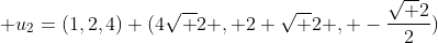 \bold {u_2}=(1,2,4)+(4\sqrt 2 , 2 \sqrt 2 , -\frac{\sqrt 2}{2})