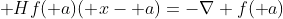 \bold Hf(\bold a)(\bold x-\bold a)=-\nabla f(\bold a)