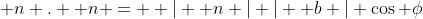 \bold n . \bold n =  | \bold n | | \bold b | \cos \phi
