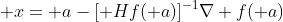 \bold x=\bold a-[\bold Hf(\bold a)]^{-1}\nabla f(\bold a)
