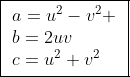 \boxed{\begin{array}{l}a=u^2-v^2 \\b=2uv\\c=u^2+v^2\end{array}}