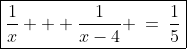 \boxed{\frac{1}{x} + \frac{1}{x-4} \:=\:\frac{1}{5}}