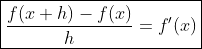 \boxed{\frac{f(x+h)-f(x)}{h}=f'(x)}
