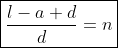 \boxed{\frac{l-a+d}{d}=n}