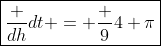 \boxed{\frac {dh}{dt} = \frac 9{4 \pi}}