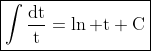 \boxed{\mathrm{\displaystyle\int\dfrac{dt}{t}=\ln t+C}}