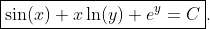 \boxed{\sin(x)+x\ln(y)+e^{y}=C}.