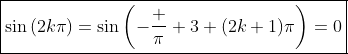 \boxed{\sin\left(2k\pi\right)=\sin\left(-\frac \pi 3+(2k+1)\pi\right)=0}