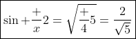 \boxed{\sin \frac x2=\sqrt{\frac 45}=\frac{2}{\sqrt{5}}}