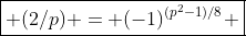 \boxed{ (2/p) = (-1)^{(p^2-1)/8} }
