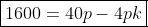 \boxed{1600=40p-4pk}