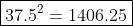 \boxed{37.5^2=1406.25}