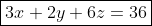 \boxed{3x+2y+6z=36}