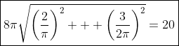 \boxed{8{\pi}\sqrt{\left(\frac{2}{\pi}\right)^{2}+  \left(\frac{3}{2\pi}\right)^{2}}=20}