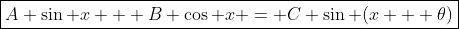 \boxed{A \sin x + B \cos x = C \sin (x + \theta)}