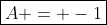 \boxed{A = -1}