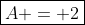 \boxed{A = 2}