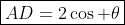 \boxed{AD=2\cos \theta}