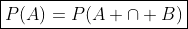 \boxed{P(A)=P(A \cap B)}