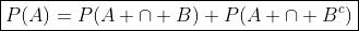 \boxed{P(A)=P(A \cap B)+P(A \cap B^c)}