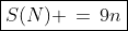 \boxed{S(N) \,=\,9n}