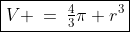 \boxed{V \:=\:\tfrac{4}{3}\pi r^3}