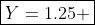 \boxed{Y=1.25 ~X}