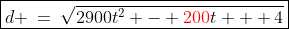 \boxed{d \:=\:\sqrt{2900t^2 - {\color{red}200}t + 4}}