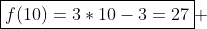 \boxed{f(10)=3*10-3=27} 