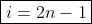 \boxed{i=2n-1}