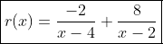 \boxed{r(x)=\frac{-2}{x-4}+\frac{8}{x-2}}