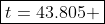 \boxed{t=43.805 \;\ min.}