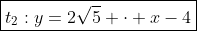 \boxed{t_2:y=2\sqrt{5} \cdot x-4}