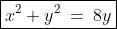 \boxed{x^2+y^2\:=\:8y}