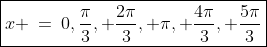 \boxed{x \:=\:0,\frac{\pi}{3}, \frac{2\pi}{3}, \pi, \frac{4\pi}{3}, \frac{5\pi}{3}}